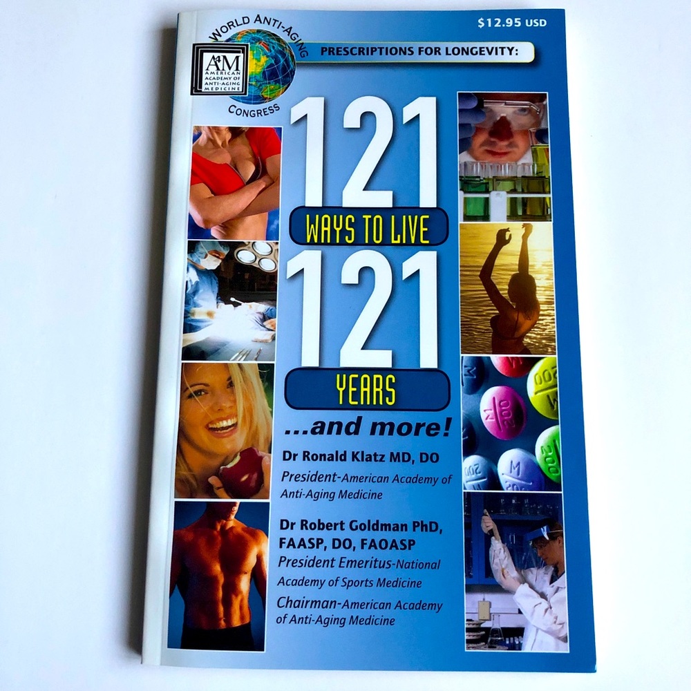 3/$15 121 WAYS TO LIVE 121 YEARS by Drs. Klatz & Goldman NEW Book